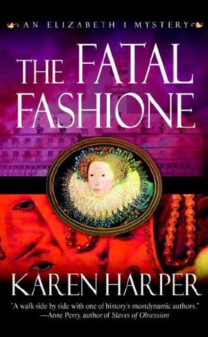 [Elizabeth I 08] • The Fatal Fashione · an Elizabeth I Mystery